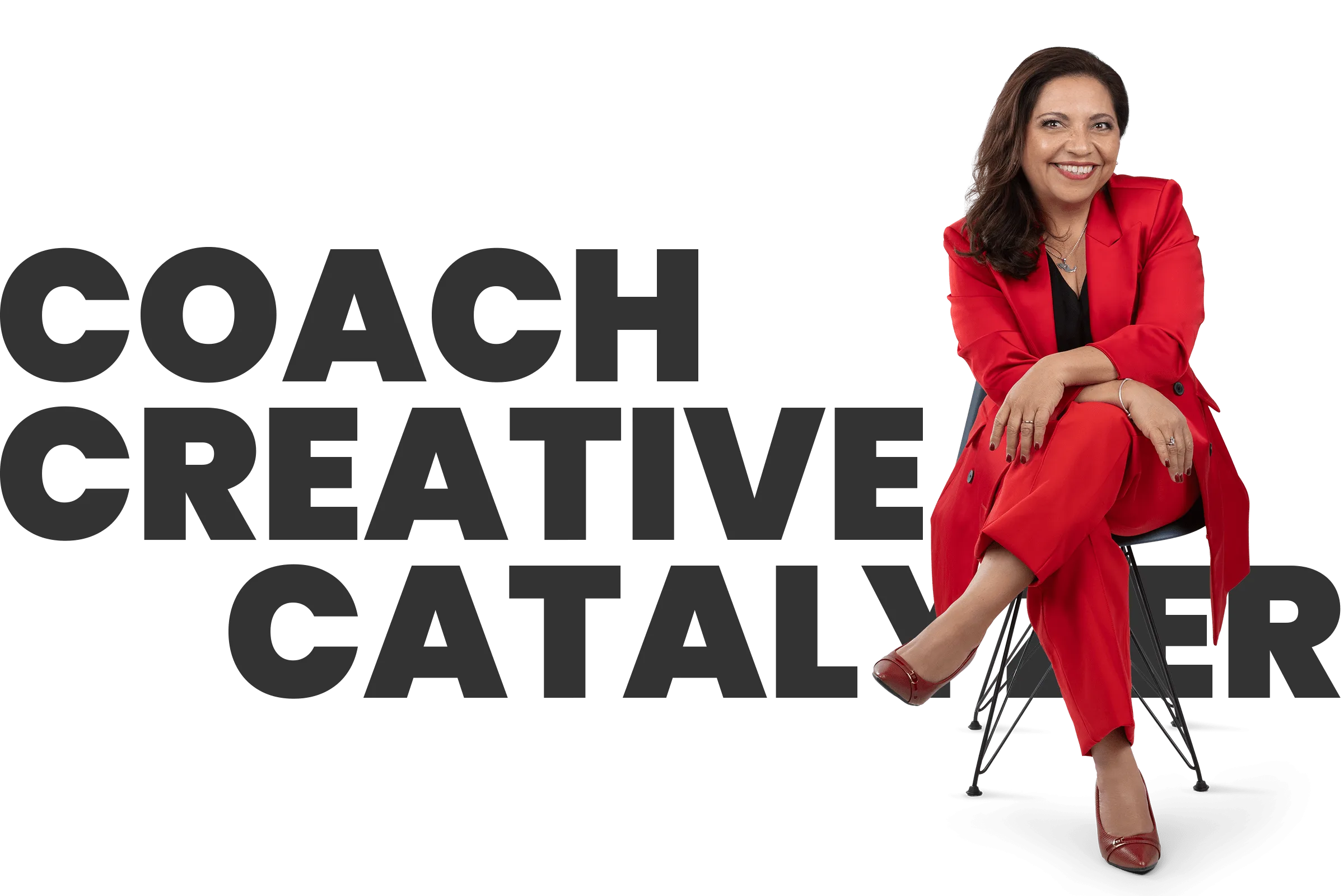 Coach. Creative. Catalyzer.